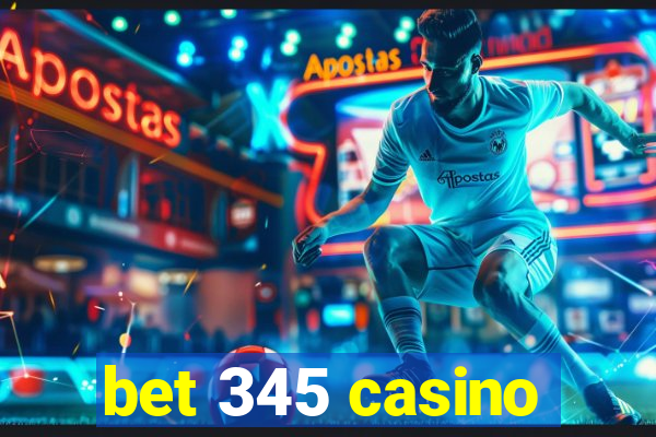 bet 345 casino